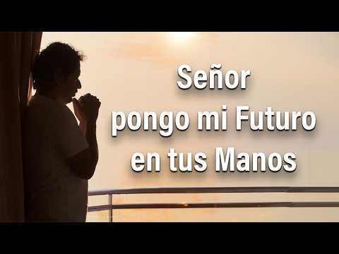 Señor en Ti pongo mi Futuro