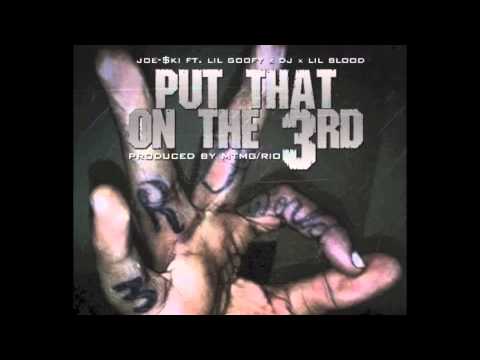 Joe-$ki ft. Lil Goofy, DJ & Lil Blood - Put That On The 3rd [Prod. By MTMG Rio] [NEW 2014]