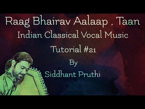 Raag Bhairav | Alaap & Taan | Tutorial #21 | Siddhant Pruthi Video