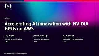 AWS re:Invent 2025 - Accelerating AI innovation with NVIDIA GPUs on AWS (AIM251)
