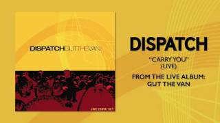 Dispatch - "Carry You (Live)" (Official Audio)