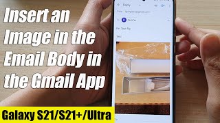 Galaxy S21/Ultra/Plus: How to Insert an Image in the Email Body in the Gmail App