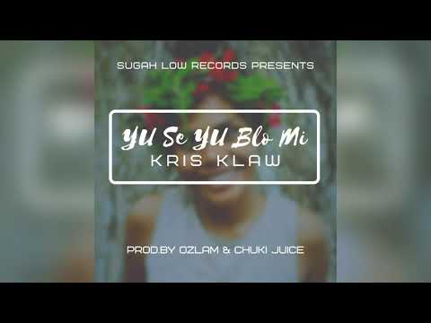 Yu Se Yu Blo Mi - Kris Klaw (Prod.by Ozlam & Chuki Juice) Sugah Low Records