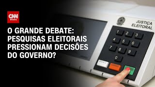 Vídeo: Eleições 2026: Pesquisas pressionam decisões do governo? | O GRANDE DEBATE