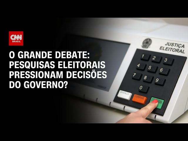 Eleições 2026: Pesquisas pressionam decisões do governo? | O GRANDE DEBATE