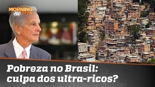 Pobreza no Brasil: culpa dos ultra-ricos?