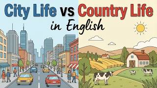 Talking About City Life & Country Life in English | Easy English Podcast