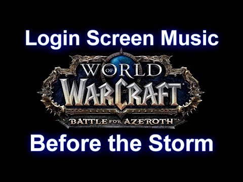 Battle for Azeroth Login Screen Music - Before the Storm Battle for Azeroth Main Title Music