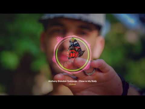 Anthony Brandon Quinones - Close to My Body