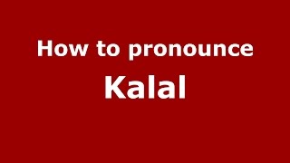 How to pronounce Kalal