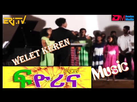 Welet Keren - Eritrean Choir Music - Arranged by Barnabas Mebrahtu