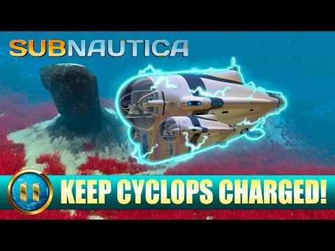 SUBNAUTICA - How to keep your Cyclops CHARGED