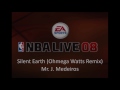 Mr J Medeiros Silent Earth Ohmega Watts Remix NBA Live 08 Edition
