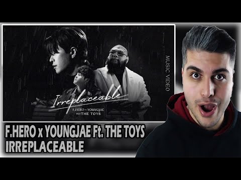 [ENG SUB] F.HERO x YOUNGJAE Ft. THE TOYS - IRREPLACEABLE [Official MV] REACTION | TEPKİ