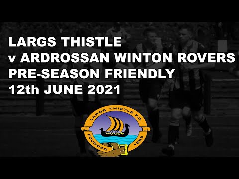 Largs Thistle 2-1 Ardrossan Winton Rovers - Pre-season Friendly, Saturday 12th June 2021