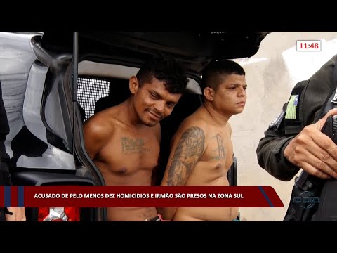 Acusado de pelo menos dez homicídios e irmão são presos na zona sul 21 11 2022