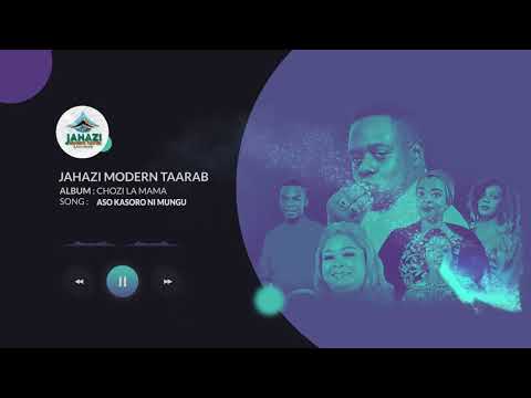 Jahazi Modern Taarab ( Fatma Nyoro ) – Aso Kasoro ni Mungu (Official Audio)
