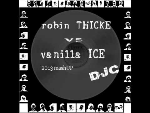 Blurred Lines  -  a Robin THICKE vs Vanilla ICE mashup