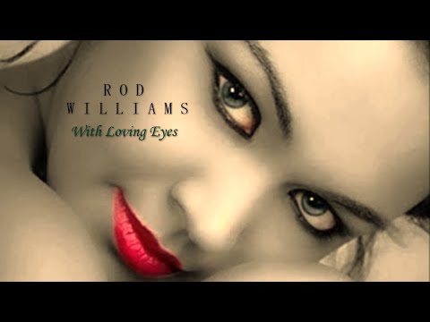 Rod Williams - With Loving Eyes [The Journey]