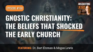 Gnostic Christianity: The Beliefs That Shocked the Early Church