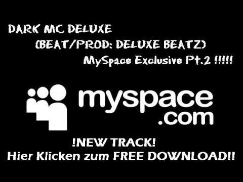 Dark Mc Deluxe - MySpace Exclusive Pt.2 [Beat. by Deluxe Beatz]