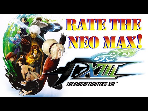 Bonkotzu Presents : RATE THE NEO MAX! [KOF XIII]