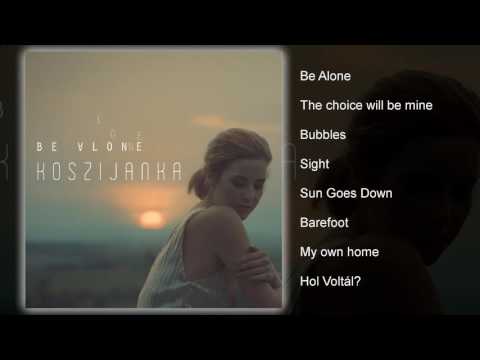 KosziJanka - Be alone (teljes album)