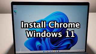 How to Download Google Chrome for Windows 11