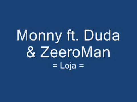 Monny ft. Duda & ZeeroMan - Loja [2011]