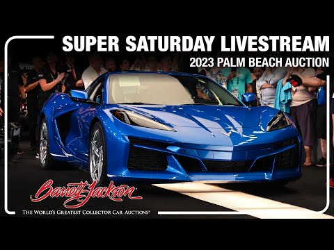 2023 PALM BEACH SUPER SATURDAY LIVESTREAM - Saturday, April 15, 2023  - BARRETT-JACKSON 2023 AUCTION