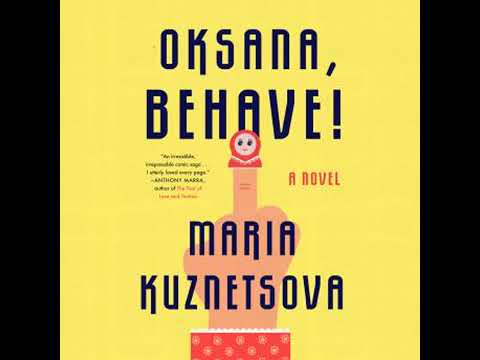 Oksana, Behave!: A Novel by Maria Kuznetsova