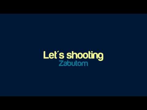Zabutom - Let's shooting