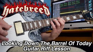 Looking Down The Barrel Of Today - Guitar Riff Lesson - Hatebreed