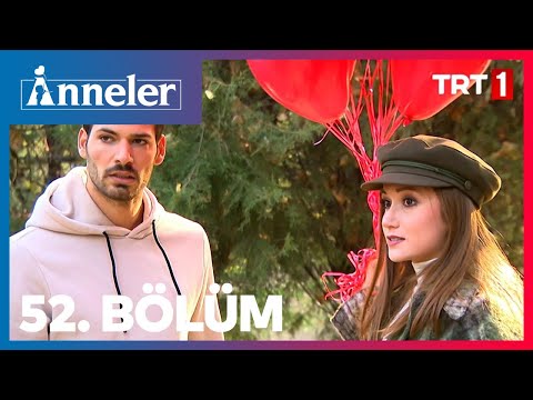 Anneler 52. Bölüm