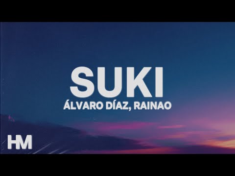 Alvaro Diaz, RaiNao - SUKI (Letra/Lyrics)
