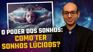 O Poder dos Sonhos: Como ter Sonhos Lúcidos?