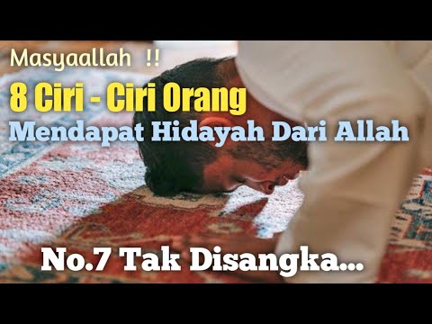 Bersyukurlah !! Inilah 8 Ciri - Ciri Orang Yang Mendapat Hidayah Allah SWT