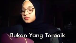Download lagu Bukan Yang Terbaik - Nayla Azmi Covers mp3 Download lagu Bukan Yang Terbaik - Nayla Azmi Covers mp3