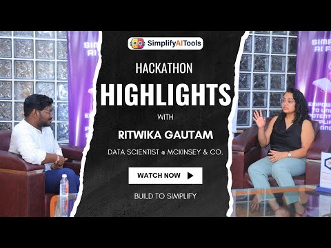 Build to Simplify Hackathon Highlights with Ritwika Gautam | Simplify AI Tools