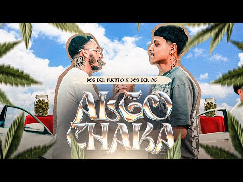 Los Del Puerto x Los Del 06 - “ALGO CHAKA” [ VIDEO OFFICIAL ] ￼
