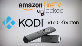 How to Jailbreak Amazon FireTV Stick 2017 - Kodi Krypton 17.0