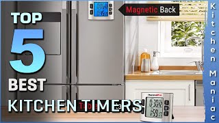 Top 5 Best Kitchen Timers Review in 2025