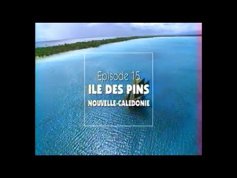 LES ENFANTS DE L'AN 2000 Ep15 Iles Des Pins Nouvelle Calédonie