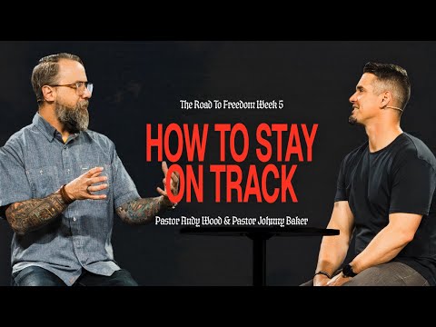 How To Stay On Track | Andy Wood & Johnny Baker