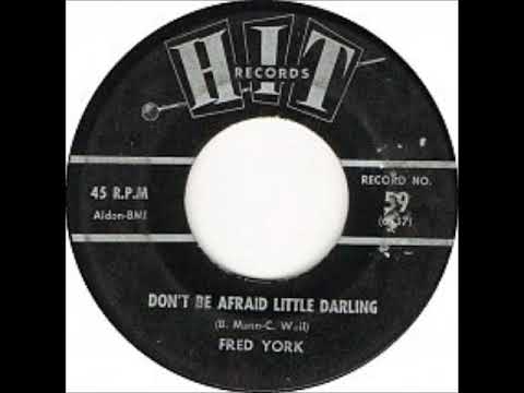 Don't Be Afraid, Little Darling ~ Fred York (1963)