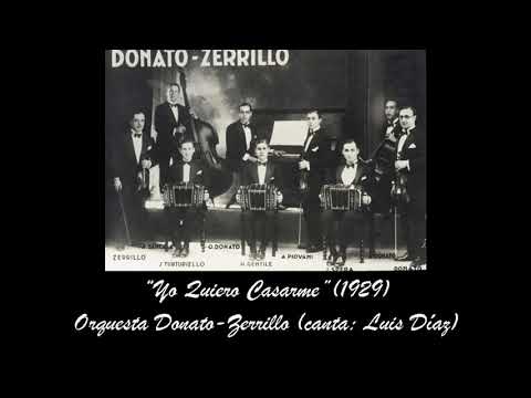 “Yo Quiero Casarme”(1929) – Orquesta Donato-Zerrillo (canta: Luis Díaz)