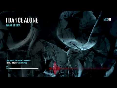 RESIST NIGHT - DIRTY MINDS MIX01 [ I Dance Alone / Wave Zebra ]