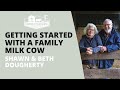 How to Get Started with Your Family Milk Cow | Shawn & Beth Dougherty | HOA Podcast