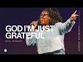 God I M Just Grateful Well Worship The Well Church