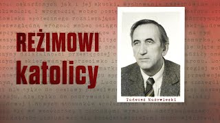 Reżimowi katolicy – Przystanek Historia odc. 56
